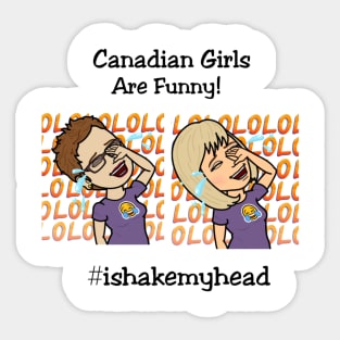 Canadian girls are funny Sticker